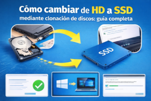 Cómo cambiar de HD a SSD mediante clonación de discos: guía completa