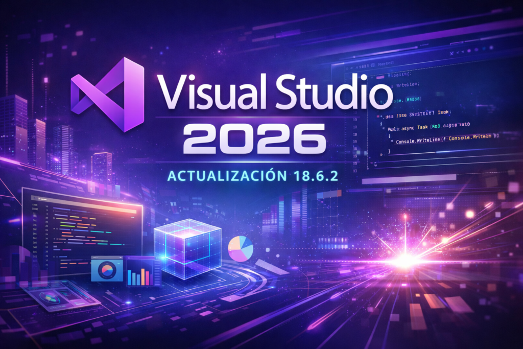 Visual Studio 2026: actualización 18.6.2 – lo que tenés que saber