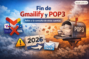 Gmail relanza las advertencias sobre el fin de Gmailify y la consulta POP3
